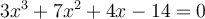  3x^3 +7x^2 +4x -14=0 