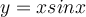  y=xsinx 