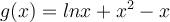  g(x)=lnx+x^2-x 