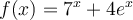  f(x)=7^x+4e^x 
