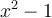  x^2-1 