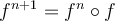 f^{n+1}=f^n \circ f