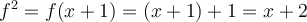 f^2=f(x+1)=(x+1)+1=x+2 f^2=f(x+1)=(x+1)+1=x+2