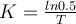  K= \frac{ln0.5}{T}  